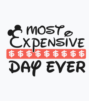 Most expensive day ever disney svg, most expensive day ever svg, free disney most expensive day ever goals svg